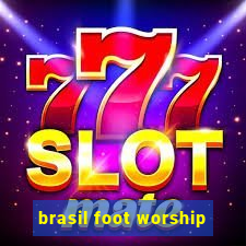 brasil foot worship